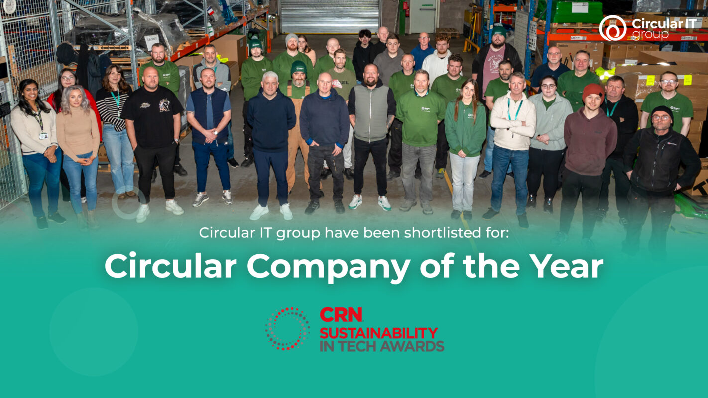 Circular IT group est nommé aux CRN Sustainability in Tech Awards pour un ITAD circulaire, sécurisé et prouvable au UK.